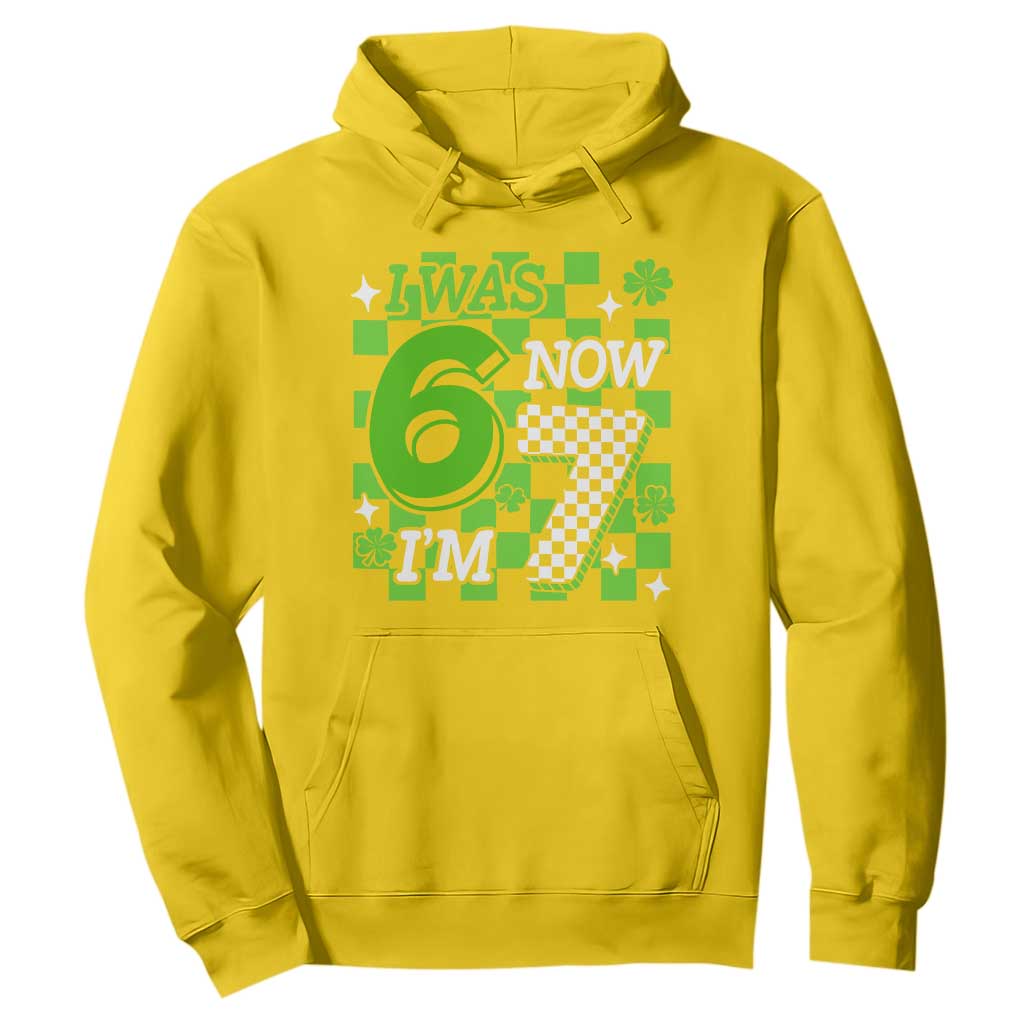 I Was 6 Now I'm 7 Hoodie Funny 7th 67 Birthday Meme Lucky Shamrock Checkered TS10 Daisy Print Your Wear