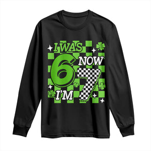 I Was 6 Now I'm 7 Long Sleeve Shirt Funny 7th 67 Birthday Meme Lucky Shamrock Checkered TS10 Black Print Your Wear