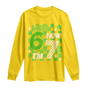 I Was 6 Now I'm 7 Long Sleeve Shirt Funny 7th 67 Birthday Meme Lucky Shamrock Checkered TS10 Daisy Print Your Wear