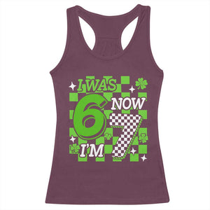 I Was 6 Now I'm 7 Racerback Tank Top Funny 7th 67 Birthday Meme Lucky Shamrock Checkered TS10 Maroon Print Your Wear