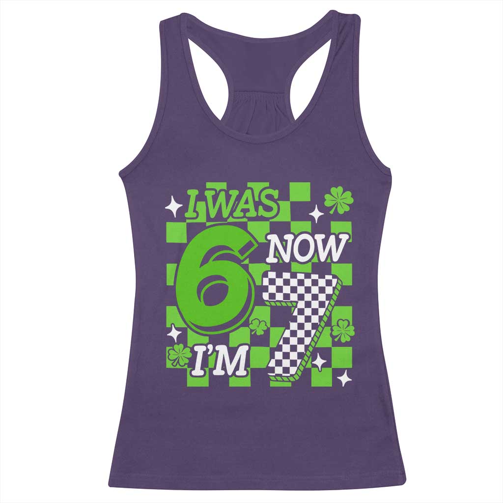 I Was 6 Now I'm 7 Racerback Tank Top Funny 7th 67 Birthday Meme Lucky Shamrock Checkered TS10 Purple Print Your Wear