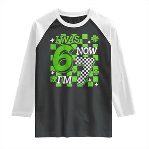 I Was 6 Now I'm 7 Raglan Shirt Funny 7th 67 Birthday Meme Lucky Shamrock Checkered TS10 Black White Print Your Wear