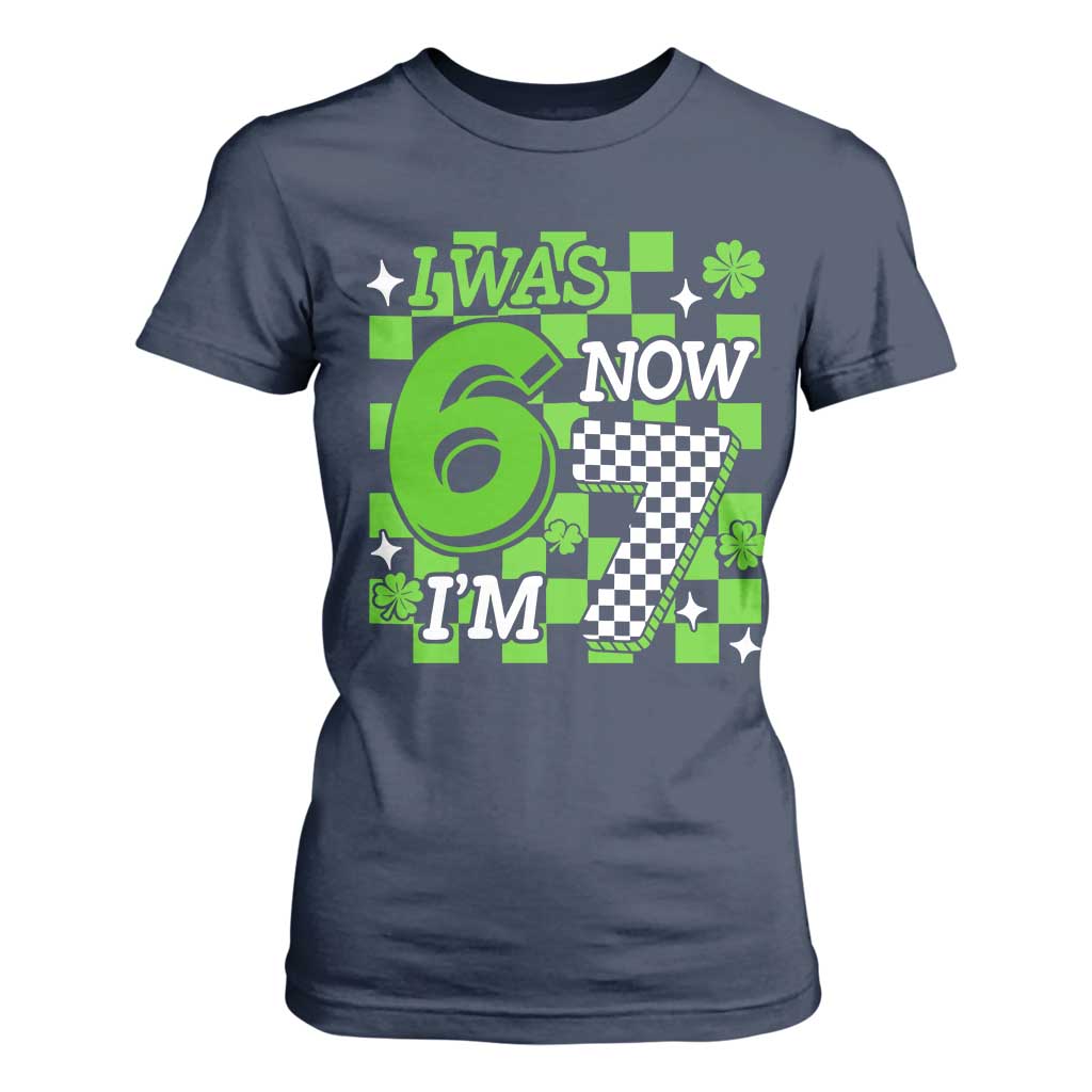 I Was 6 Now I'm 7 T Shirt For Women Funny 7th 67 Birthday Meme Lucky Shamrock Checkered TS10 Navy Print Your Wear