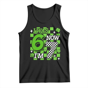 I Was 6 Now I'm 7 Tank Top Funny 7th 67 Birthday Meme Lucky Shamrock Checkered TS10 Black Print Your Wear