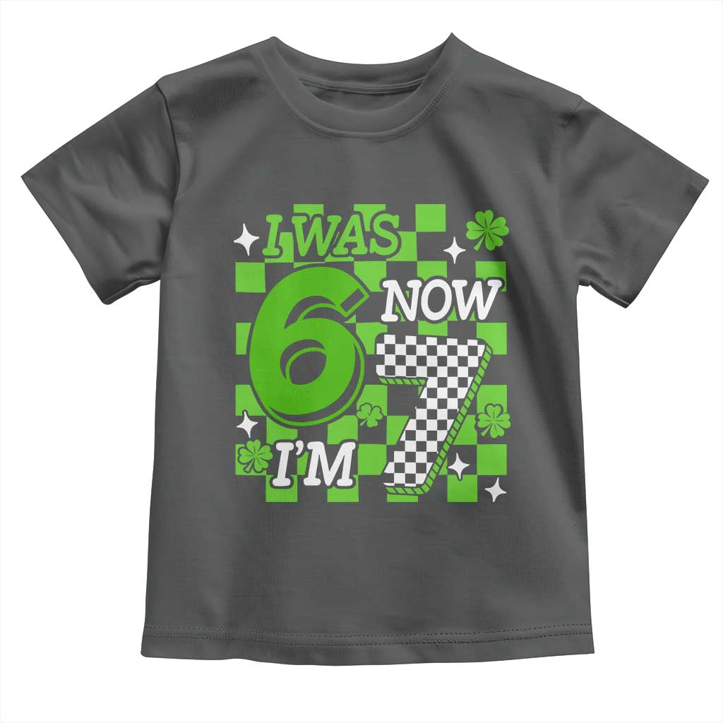 I Was 6 Now I'm 7 Toddler T Shirt Funny 7th 67 Birthday Meme Lucky Shamrock Checkered TS10 Dark Heather Print Your Wear