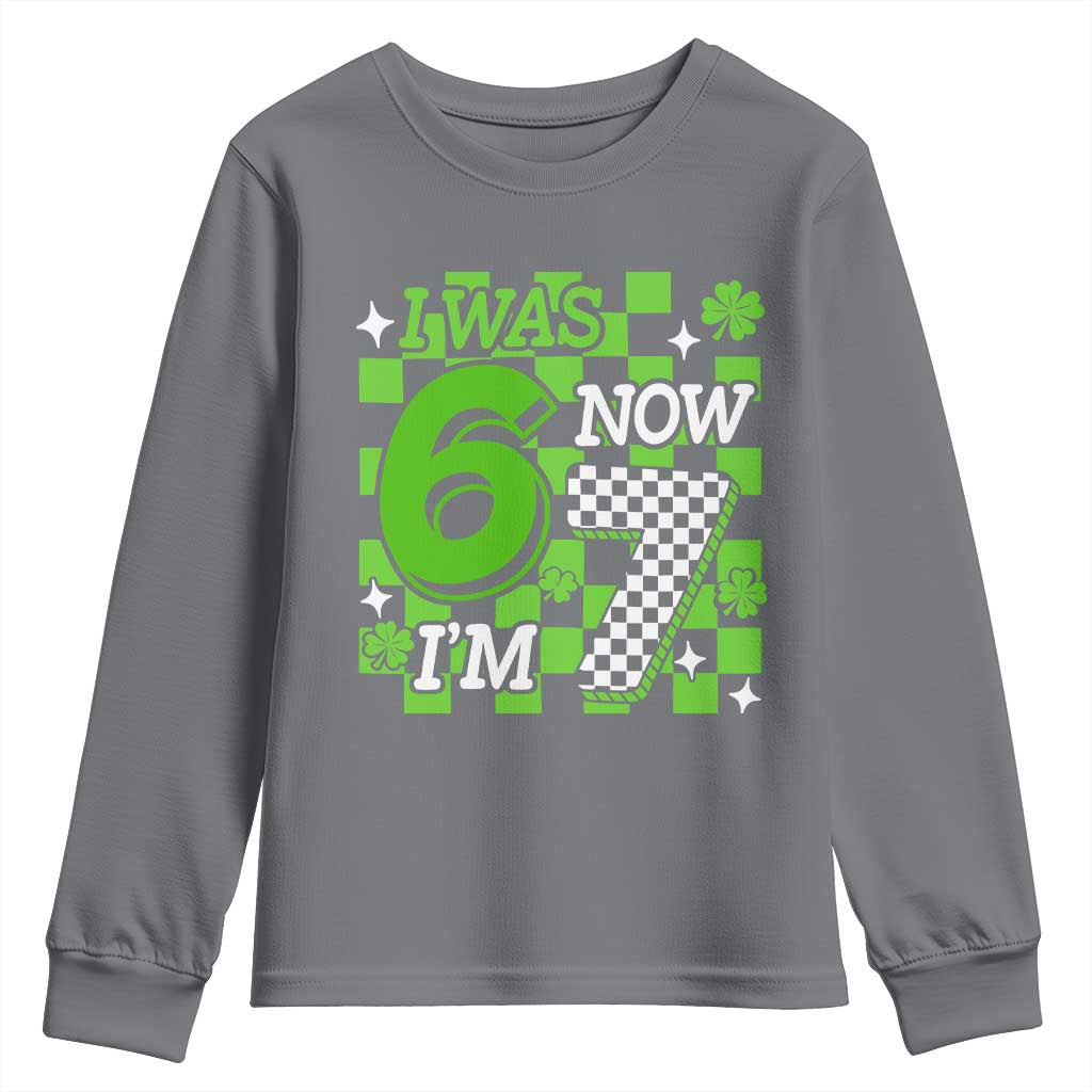 I Was 6 Now I'm 7 Youth Sweatshirt Funny 7th 67 Birthday Meme Lucky Shamrock Checkered TS10 Charcoal Print Your Wear