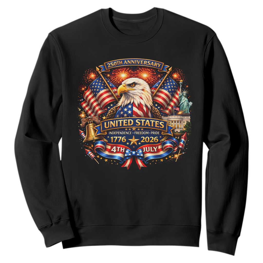 250 Years Of Freedom America Sweatshirt USA Independence 250th Anniversary 1776 2026 Patriotic Eagle Flag TS10 Black Print Your Wear