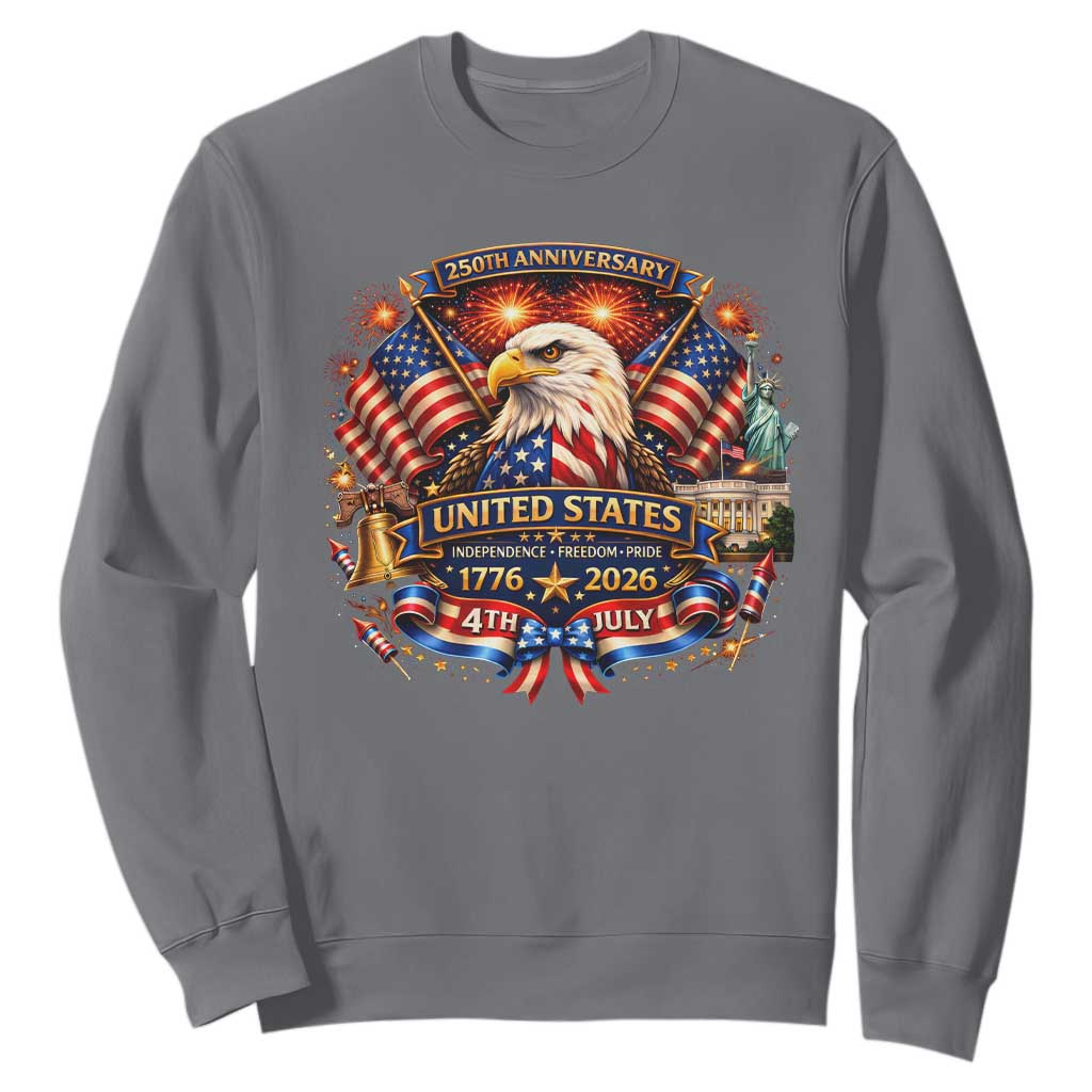 250 Years Of Freedom America Sweatshirt USA Independence 250th Anniversary 1776 2026 Patriotic Eagle Flag TS10 Charcoal Print Your Wear