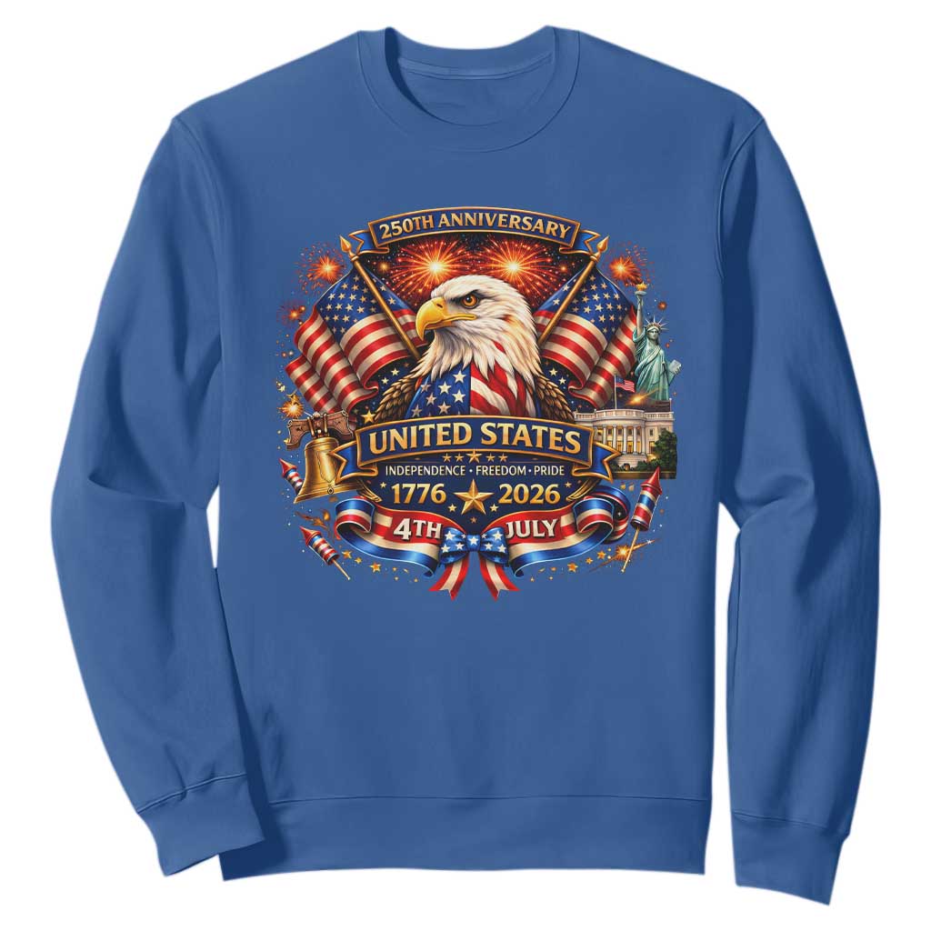 250 Years Of Freedom America Sweatshirt USA Independence 250th Anniversary 1776 2026 Patriotic Eagle Flag TS10 Royal Blue Print Your Wear