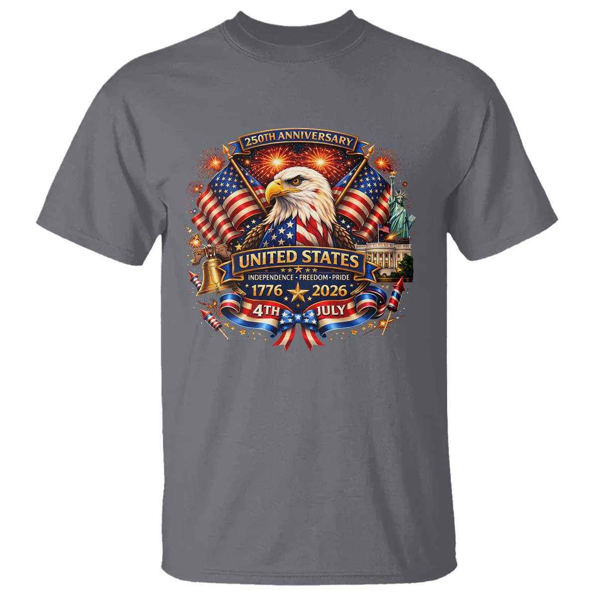 250 Years Of Freedom America T Shirt USA Independence 250th Anniversary 1776 2026 Patriotic Eagle Flag TS10 Charcoal Print Your Wear