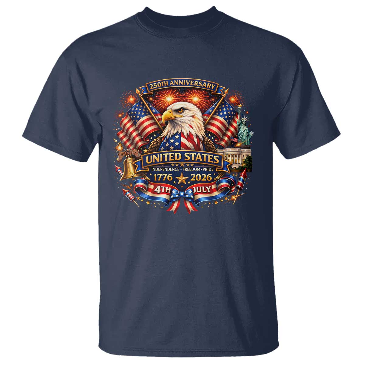250 Years Of Freedom America T Shirt USA Independence 250th Anniversary 1776 2026 Patriotic Eagle Flag TS10 Navy Print Your Wear