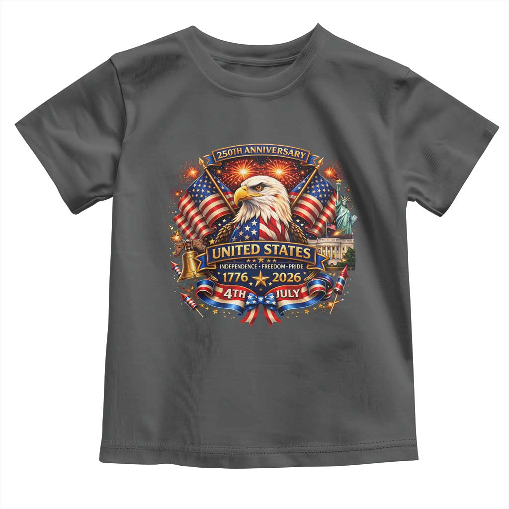 250 Years Of Freedom America Toddler T Shirt USA Independence 250th Anniversary 1776 2026 Patriotic Eagle Flag TS10 Dark Heather Print Your Wear
