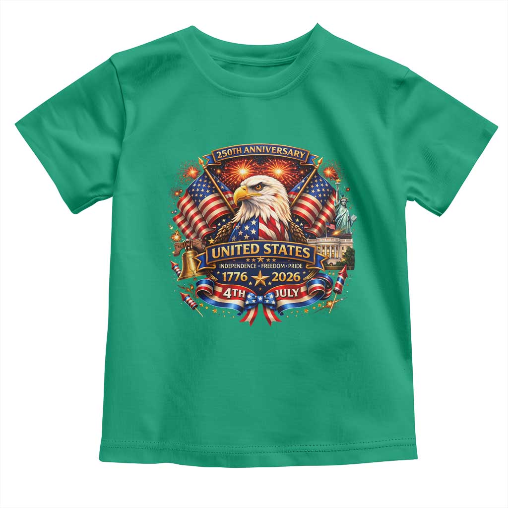 250 Years Of Freedom America Toddler T Shirt USA Independence 250th Anniversary 1776 2026 Patriotic Eagle Flag TS10 Irish Green Print Your Wear