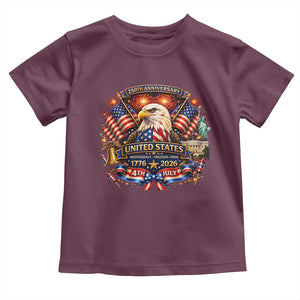 250 Years Of Freedom America Toddler T Shirt USA Independence 250th Anniversary 1776 2026 Patriotic Eagle Flag TS10 Maroon Print Your Wear