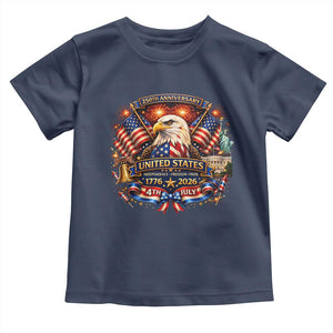 250 Years Of Freedom America Toddler T Shirt USA Independence 250th Anniversary 1776 2026 Patriotic Eagle Flag TS10 Navy Print Your Wear