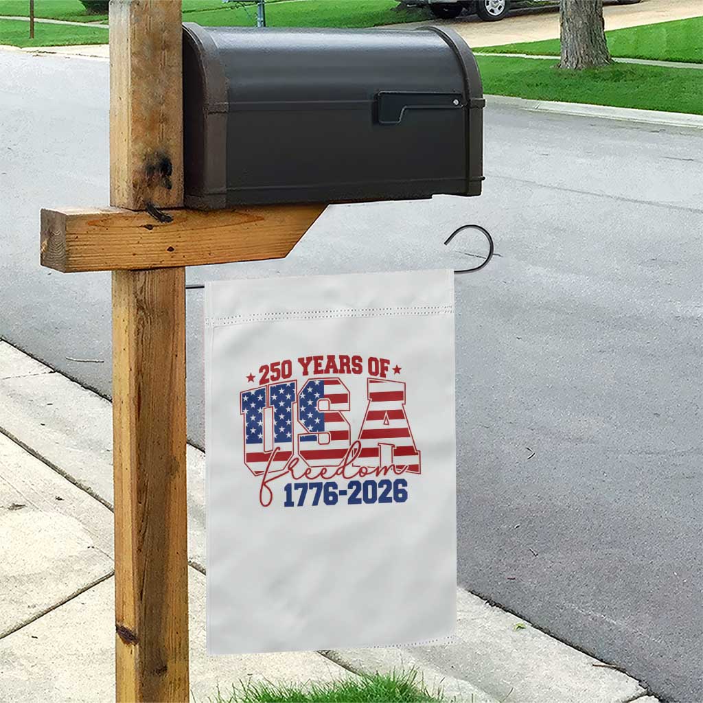USA 250 Years Of Freedom Garden Flag USA Independence 250th Anniversary 1776 2026 Patriotic Flag TS10 Print Your Wear