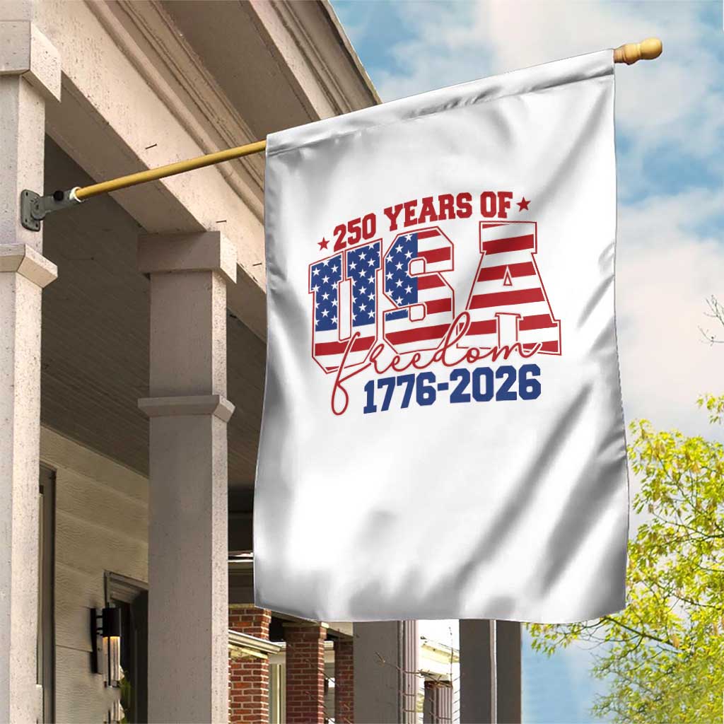 USA 250 Years Of Freedom Garden Flag USA Independence 250th Anniversary 1776 2026 Patriotic Flag TS10 Print Your Wear