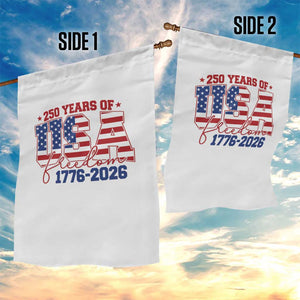 USA 250 Years Of Freedom Garden Flag USA Independence 250th Anniversary 1776 2026 Patriotic Flag TS10 Print Your Wear
