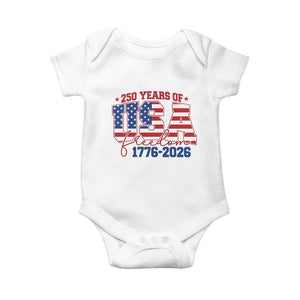 USA 250 Years Of Freedom Baby Onesie USA Independence 250th Anniversary 1776 2026 Patriotic Flag TS10 White Print Your Wear