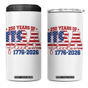 USA 250 Years Of Freedom 4 in 1 Can Cooler Tumbler USA Independence 250th Anniversary 1776 2026 Patriotic Flag TS10 One Size: 16 oz White Print Your Wear
