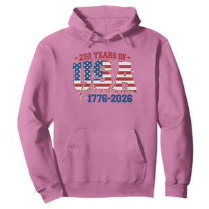 USA 250 Years Of Freedom Hoodie USA Independence 250th Anniversary 1776 2026 Patriotic Flag TS10 Azalea Print Your Wear