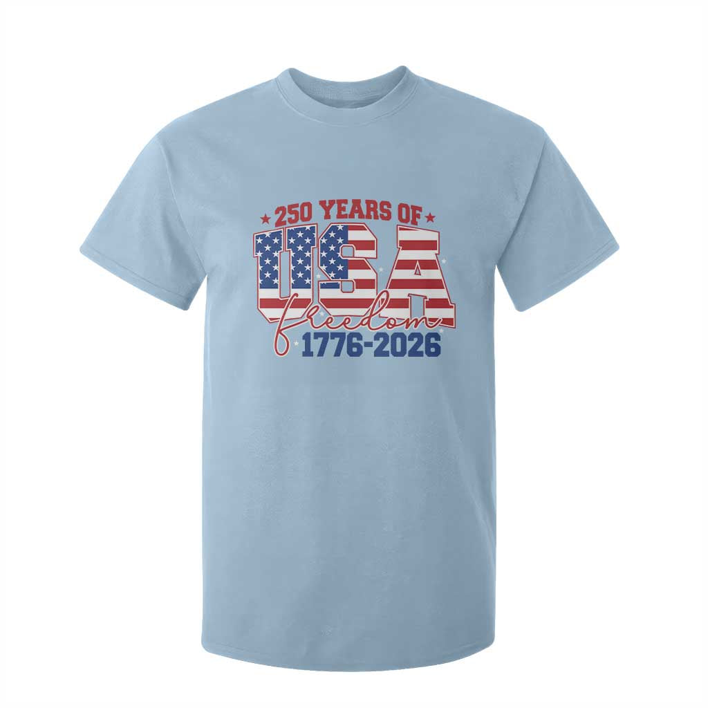 USA 250 Years Of Freedom T Shirt For Kid USA Independence 250th Anniversary 1776 2026 Patriotic Flag TS10 Light Blue Print Your Wear
