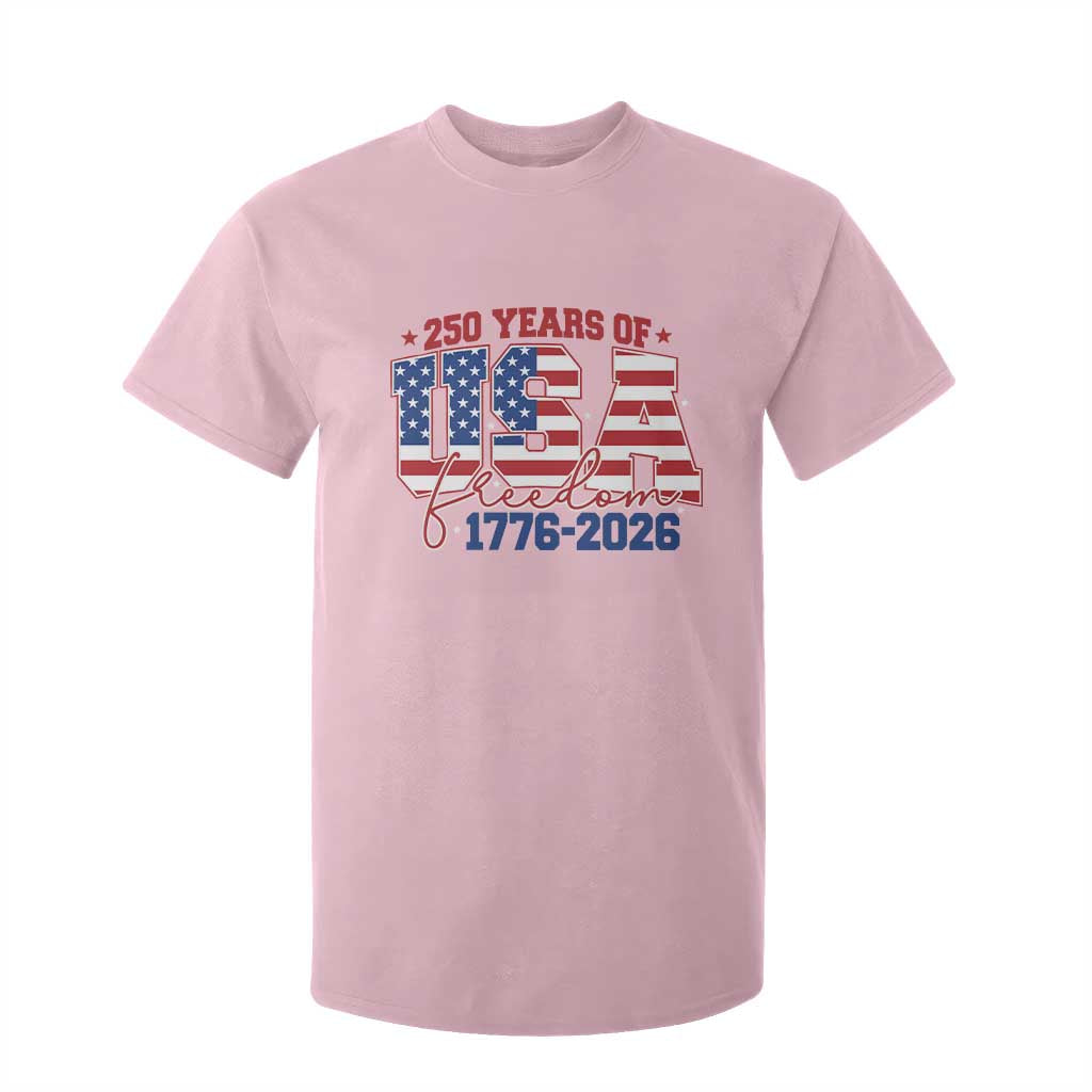USA 250 Years Of Freedom T Shirt For Kid USA Independence 250th Anniversary 1776 2026 Patriotic Flag TS10 Light Pink Print Your Wear