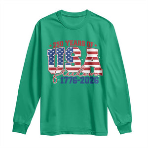 USA 250 Years Of Freedom Long Sleeve Shirt USA Independence 250th Anniversary 1776 2026 Patriotic Flag TS10 Irish Green Print Your Wear