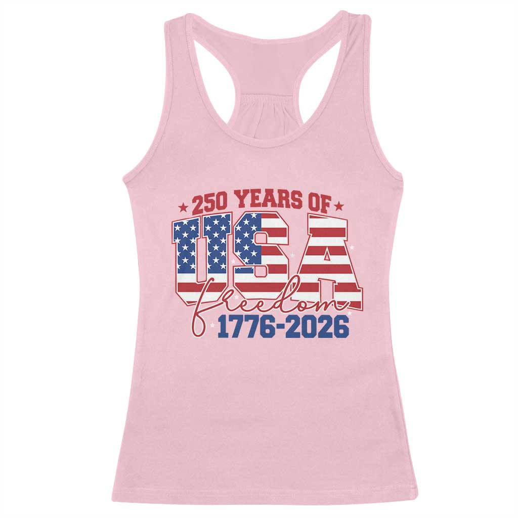 USA 250 Years Of Freedom Racerback Tank Top USA Independence 250th Anniversary 1776 2026 Patriotic Flag TS10 Light Pink Print Your Wear