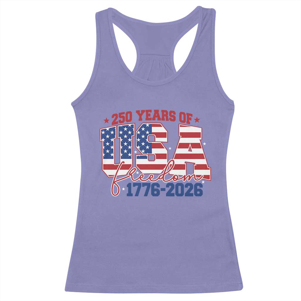 USA 250 Years Of Freedom Racerback Tank Top USA Independence 250th Anniversary 1776 2026 Patriotic Flag TS10 Violet Print Your Wear