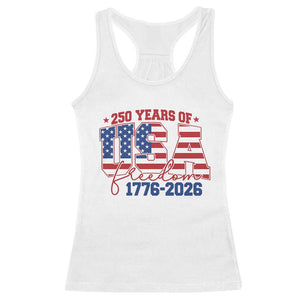 USA 250 Years Of Freedom Racerback Tank Top USA Independence 250th Anniversary 1776 2026 Patriotic Flag TS10 White Print Your Wear
