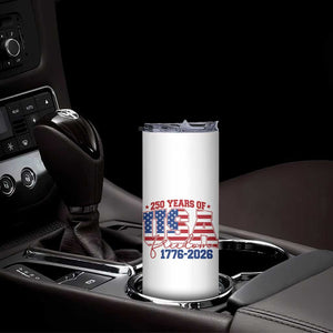 USA 250 Years Of Freedom Skinny Tumbler - USA Independence 250th Anniversary 1776 2026 Patriotic Flag TS10 Print Your Wear