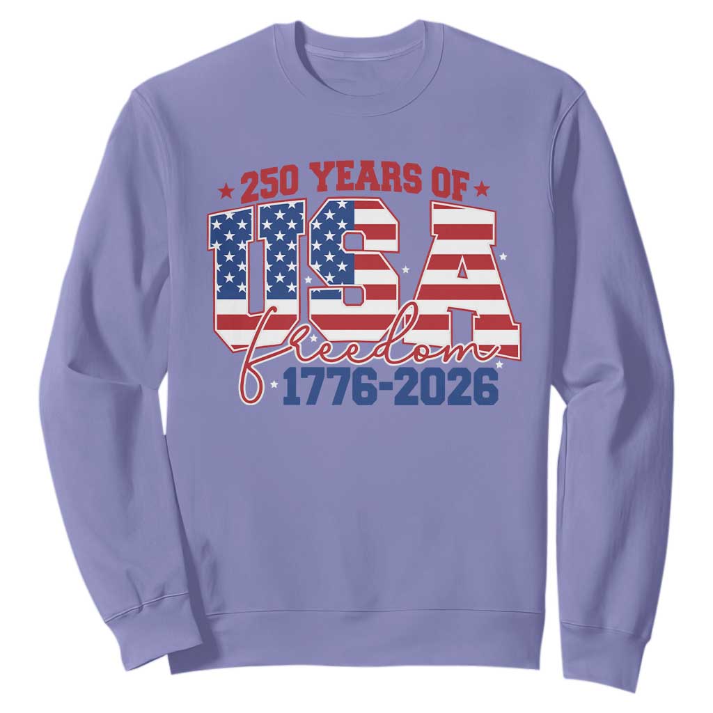 USA 250 Years Of Freedom Sweatshirt USA Independence 250th Anniversary 1776 2026 Patriotic Flag TS10 Violet Print Your Wear