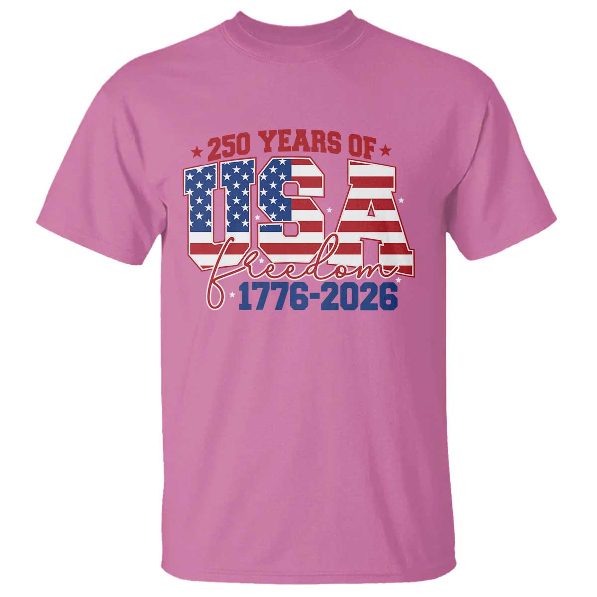 USA 250 Years Of Freedom T Shirt USA Independence 250th Anniversary 1776 2026 Patriotic Flag TS10 Azalea Print Your Wear