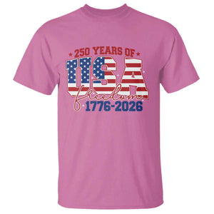 USA 250 Years Of Freedom T Shirt USA Independence 250th Anniversary 1776 2026 Patriotic Flag TS10 Azalea Print Your Wear