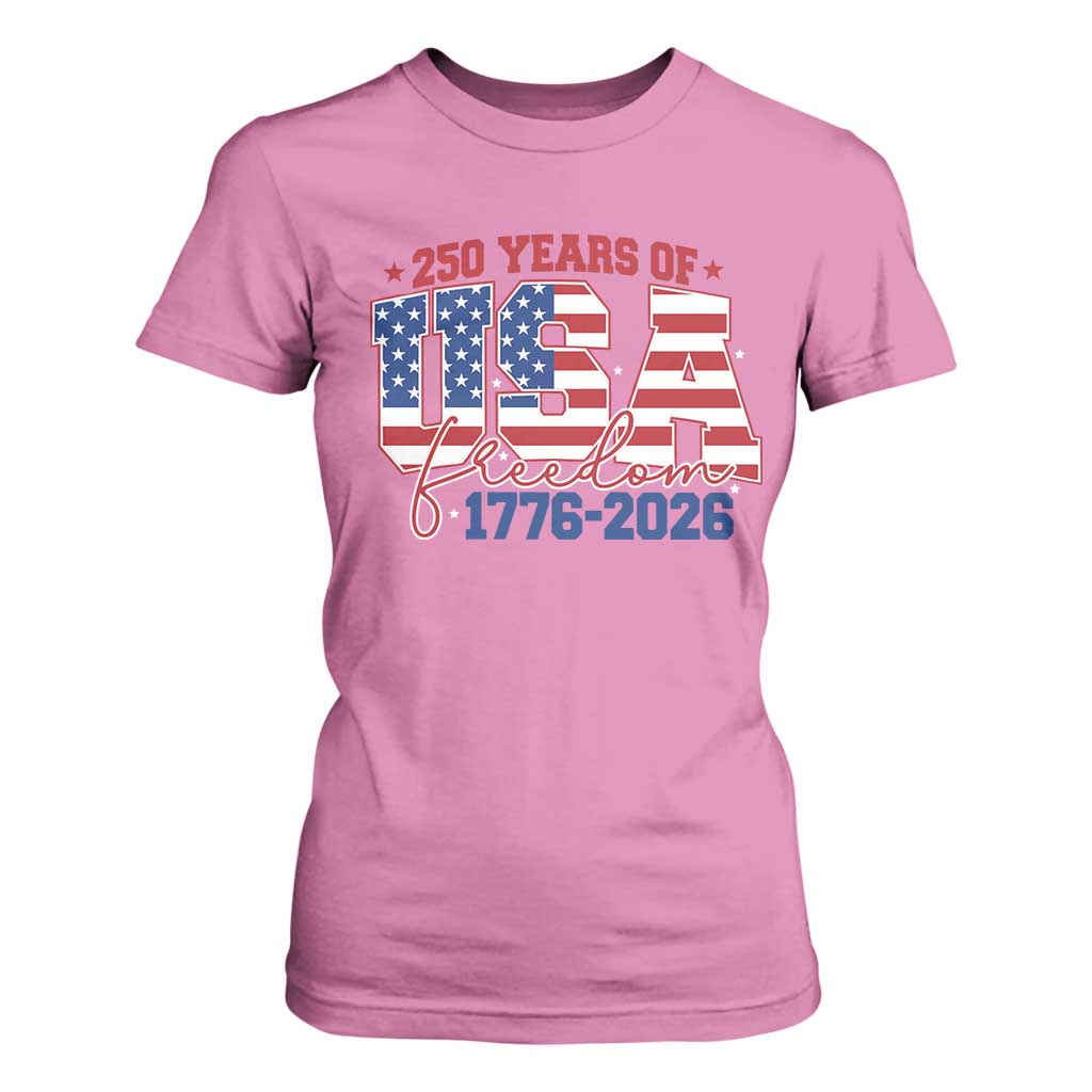 USA 250 Years Of Freedom T Shirt For Women USA Independence 250th Anniversary 1776 2026 Patriotic Flag TS10 Azalea Print Your Wear