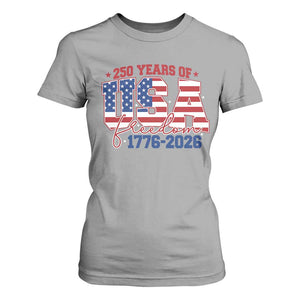 USA 250 Years Of Freedom T Shirt For Women USA Independence 250th Anniversary 1776 2026 Patriotic Flag TS10 Sport Gray Print Your Wear
