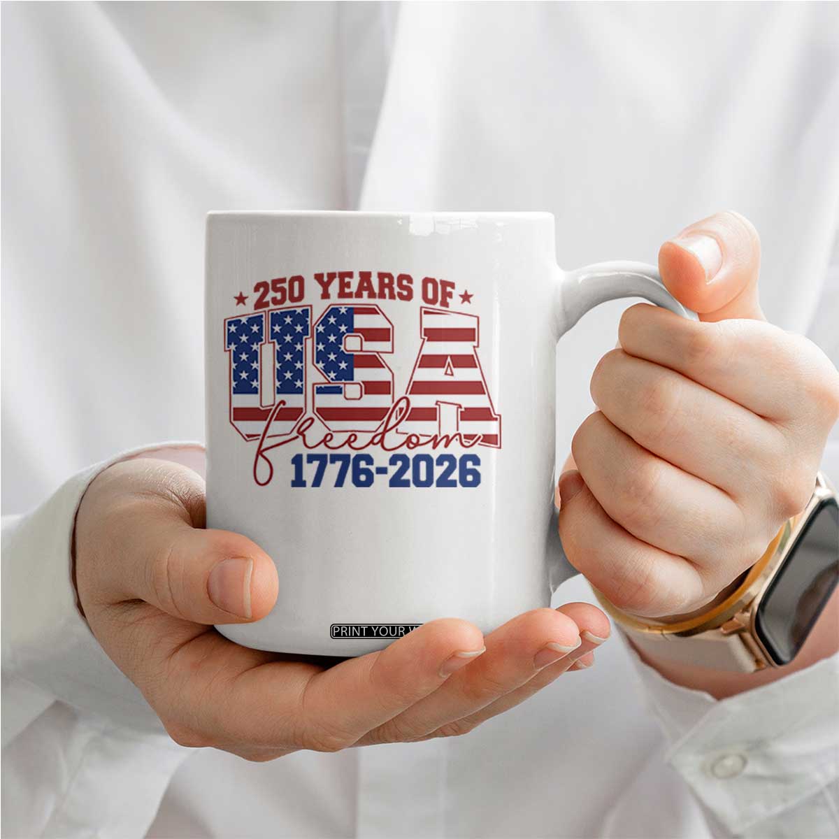 USA 250 Years Of Freedom Coffee Mug USA Independence 250th Anniversary 1776 2026 Patriotic Flag TS10 Print Your Wear