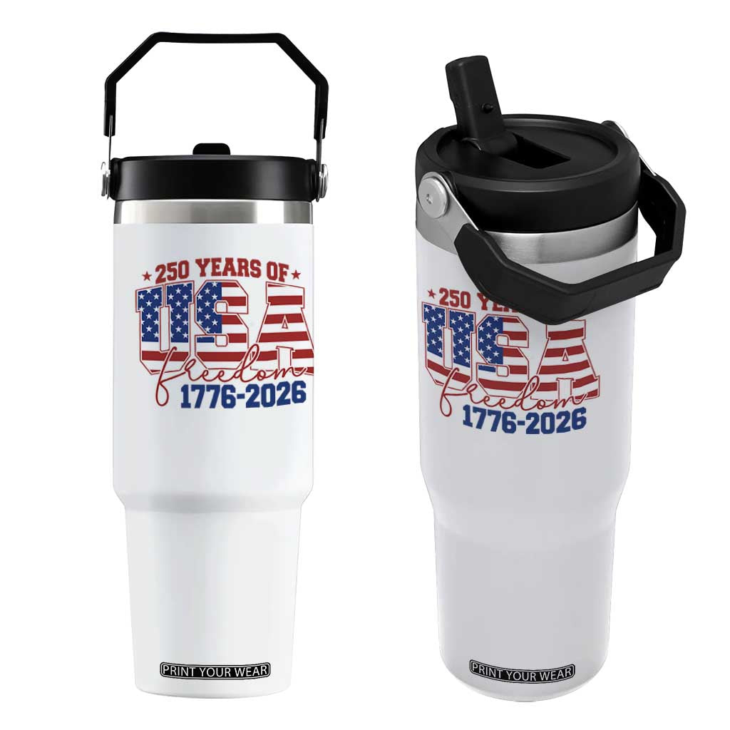 USA 250 Years Of Freedom Flip Straw Tumbler USA Independence 250th Anniversary 1776 2026 Patriotic Flag TS10 One Size: 30 oz White Print Your Wear