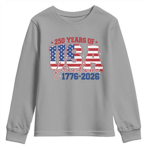 USA 250 Years Of Freedom Youth Sweatshirt USA Independence 250th Anniversary 1776 2026 Patriotic Flag TS10 Sport Gray Print Your Wear