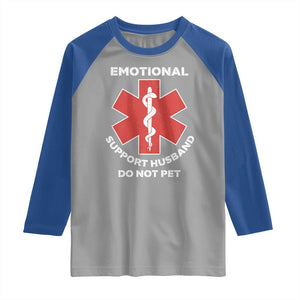 Do Not Pet Husband Raglan Shirt Funny Sarcastic Saying TS10 Sport Gray Royal Print Your Wear
