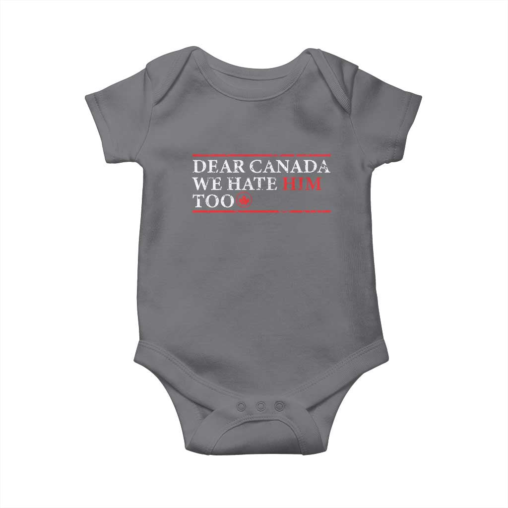Dear Canada We Hate Him Too Baby Onesie Canadian Independence TS10 Charcoal Print Your Wear