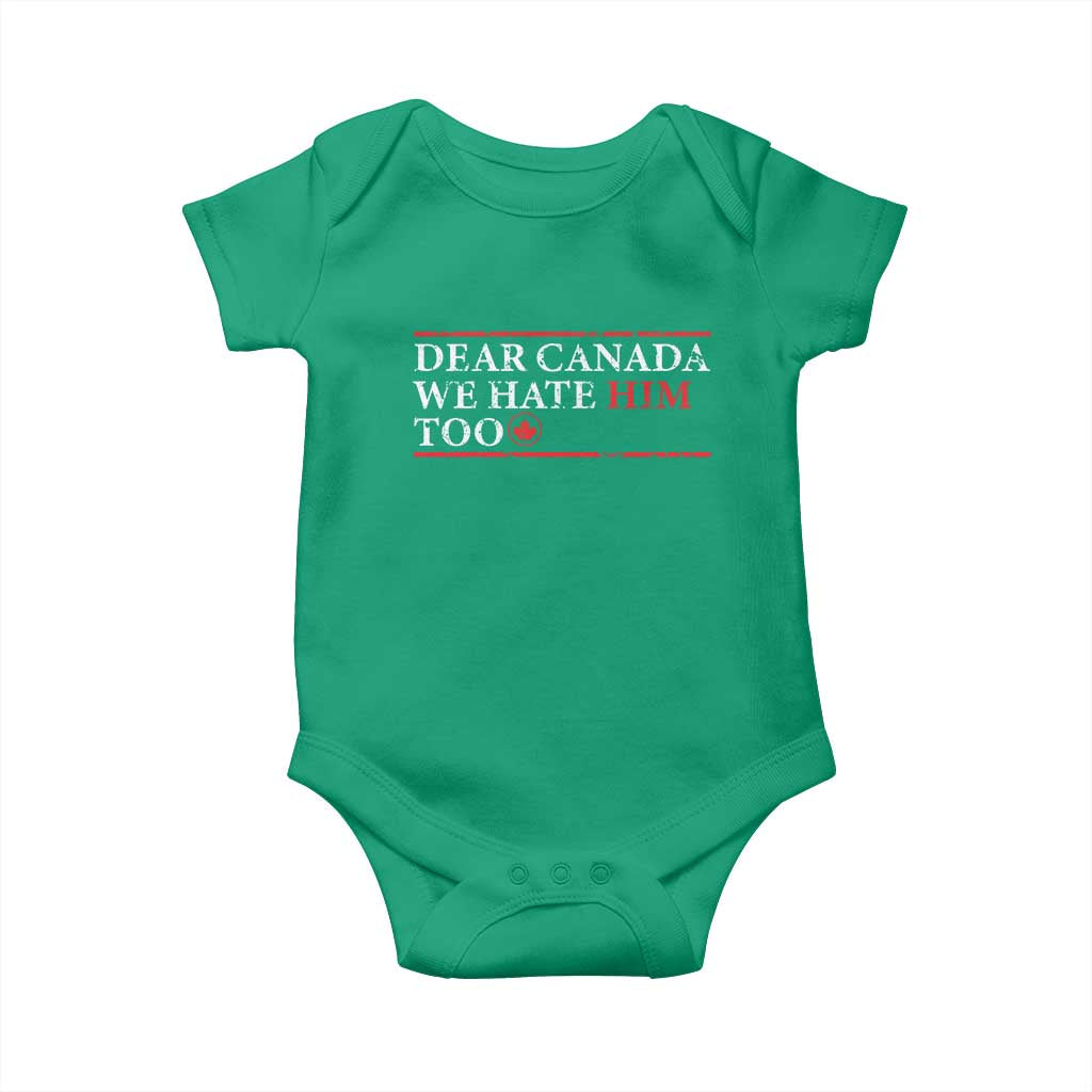 Dear Canada We Hate Him Too Baby Onesie Canadian Independence TS10 Irish Green Print Your Wear