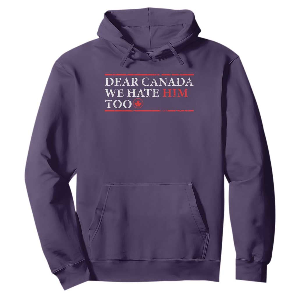 Dear Canada We Hate Him Too Hoodie Canadian Independence TS10 Purple Print Your Wear