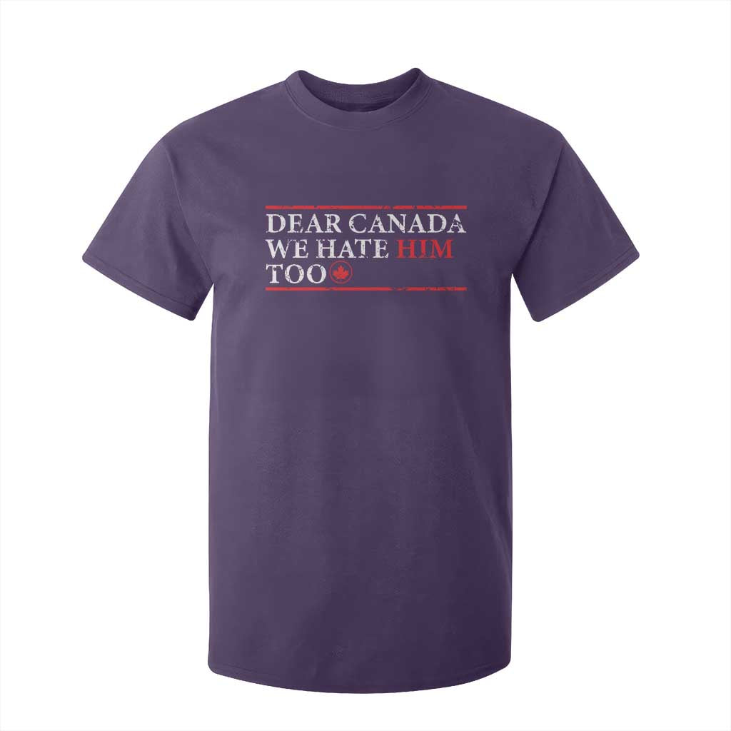 Dear Canada We Hate Him Too T Shirt For Kid Canadian Independence TS10 Purple Print Your Wear