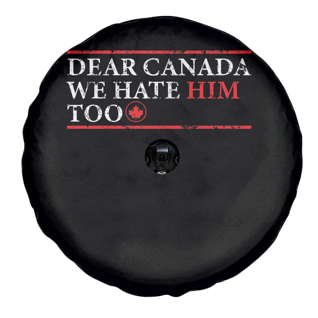 Dear Canada We Hate Him Too Spare Tire Cover Canadian Independence TS10 Print Your Wear