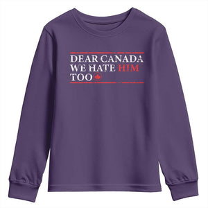 Dear Canada We Hate Him Too Youth Sweatshirt Canadian Independence TS10 Purple Print Your Wear