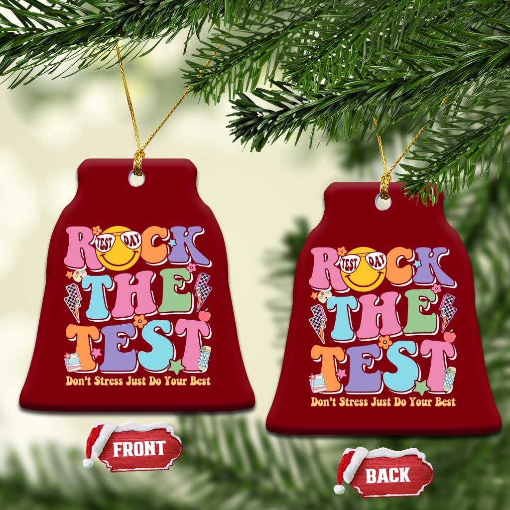 Teacher Test Day Ceramic Ornament Rock The Test Dont Stress Just Do Your Best Cute Groovy TS10 Print Your Wear