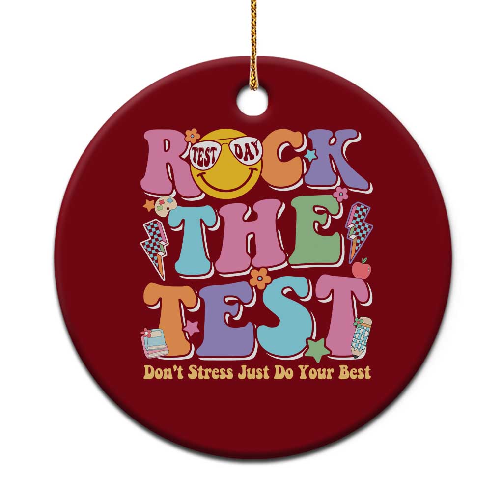Teacher Test Day Ceramic Ornament Rock The Test Dont Stress Just Do Your Best Cute Groovy TS10 1pc Red Print Your Wear
