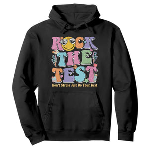 Teacher Test Day Hoodie Rock The Test Dont Stress Just Do Your Best Cute Groovy TS10 Black Print Your Wear
